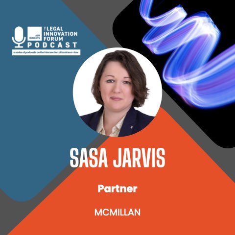 Sasa Jarvis McMillan Partner Legal Innovation Forum Podcast